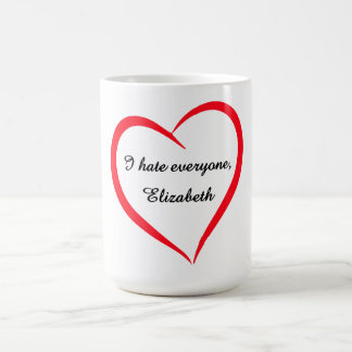 Funny I Hate Everyone Custom Name Colour Changing Coffee Mug