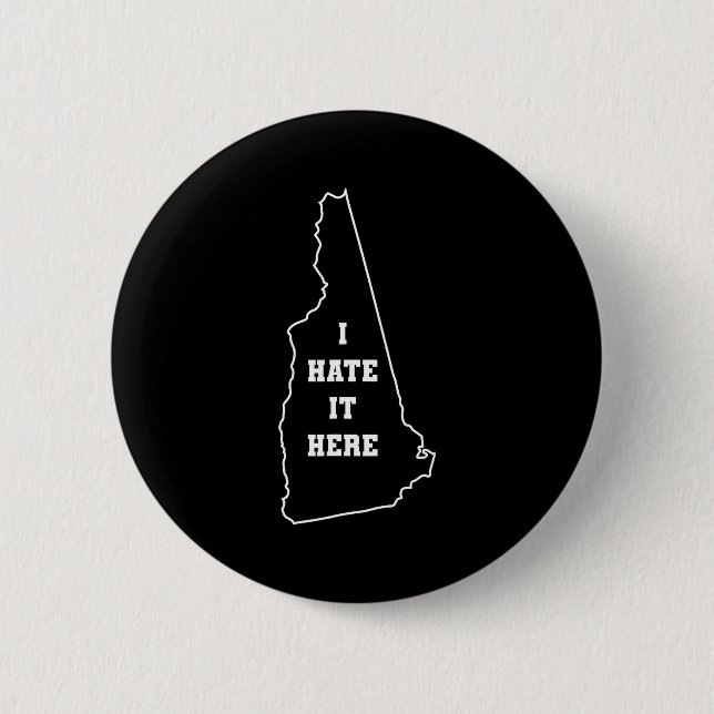 Funny I Hate It Here New Hampshire Nh State Joke  6 Cm Round Badge (Front)