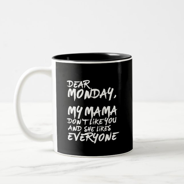 Funny I Hate Monday My Mama Don't Like You Two-Tone Coffee Mug (Left)