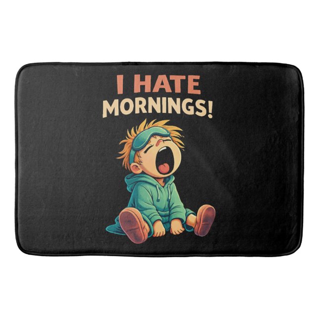 Funny I Hate Mornings Sleepy Bath Mat (Front)