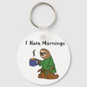 Funny I Hate Mornings Sloth Cartoon Key Ring