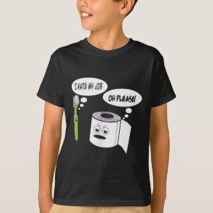 Funny I Hate My Job Toothbrush Toilet Paper _1  T-Shirt