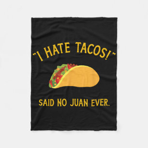 Funny I Hate Tacos Said No Juan Ever For Cinco De  Fleece Blanket