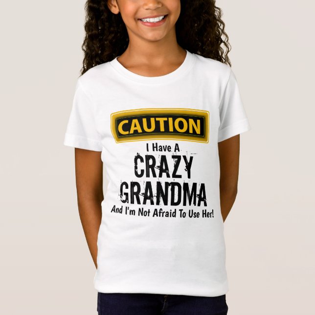 Funny I Have a Crazy Grandma T-Shirt (Front)