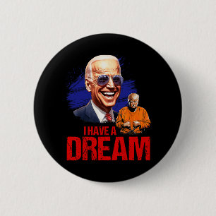 Funny I Have A Dream Lock Him Up 6 Cm Round Badge
