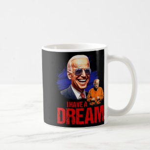 Funny I Have A Dream Lock Him Up Coffee Mug