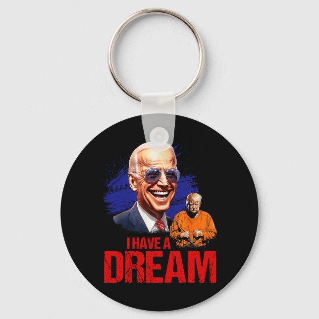 Funny I Have A Dream Lock Him Up  Key Ring (Front)