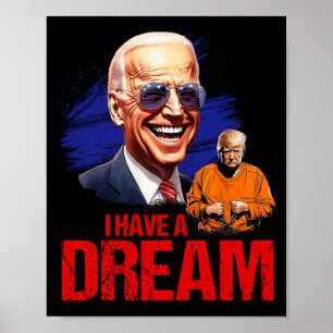 Funny I Have A Dream Lock Him Up  Poster