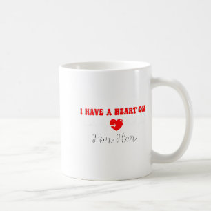 Funny I Have A Heart On For Her Valentine’s Day He Coffee Mug