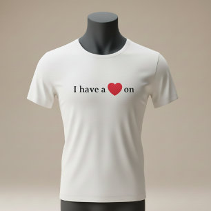Funny “I Have a Heart On” Pun T-Shirt