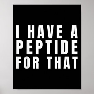 Funny I Have A Peptide For That Biohacker Protocol Poster