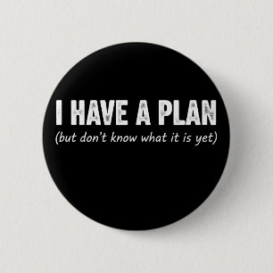 Funny I Have Plan Sarcastic Saying Procrastinator 6 Cm Round Badge