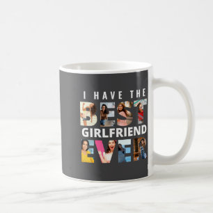 Funny I Have The Girlfriend Ever Photo  Coffee Mug
