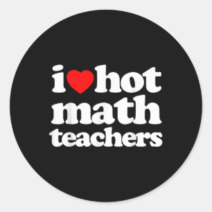 Funny I Heart Hot Math Teachers Retro Vintage Whit Classic Round Sticker