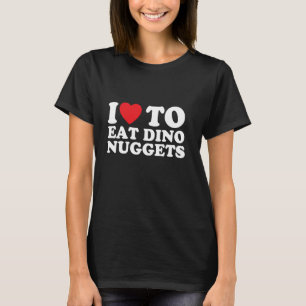 Funny I Heart I Love My Dinosaur Chicken Nuggets T-Shirt