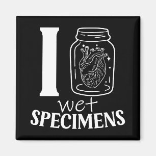 Funny I Heart Wet Specimen Collector Science Humou Magnet
