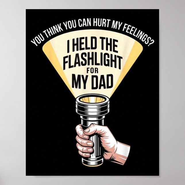 Funny I Held Light For My Dad Sarcastic Humour Poster (Front)