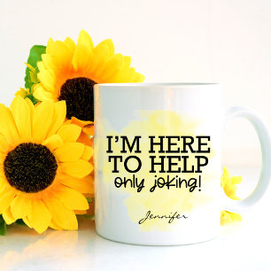 Funny I Here To Help Joking Personalised Coffee Mug