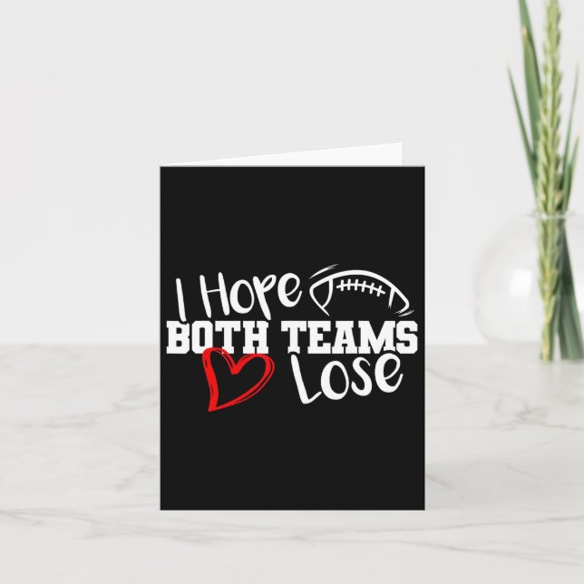 Funny I Hope Both Teams Lose Cute Super Football B Card (Front)