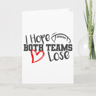 Funny I Hope Both Teams Lose Cute Super Footll Bow Card