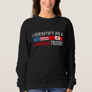 Funny I Identify As A Canadian Trucker Freedom Con Sweatshirt