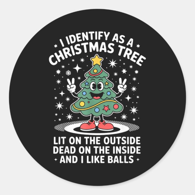 Funny I Identify As A Christmas Tree Lit On The Ou Classic Round Sticker (Front)