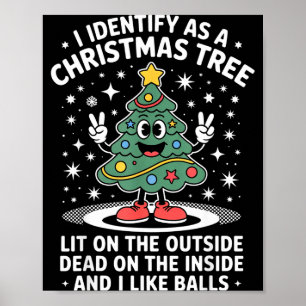 Funny I Identify As A Christmas Tree Lit On The Ou Poster
