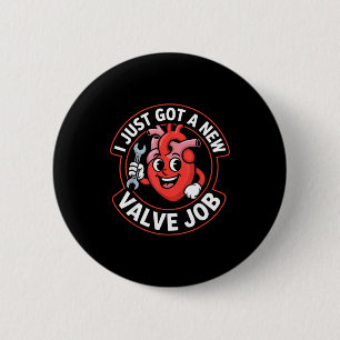 Funny I just got new valve job heart humor funny 6 Cm Round Badge
