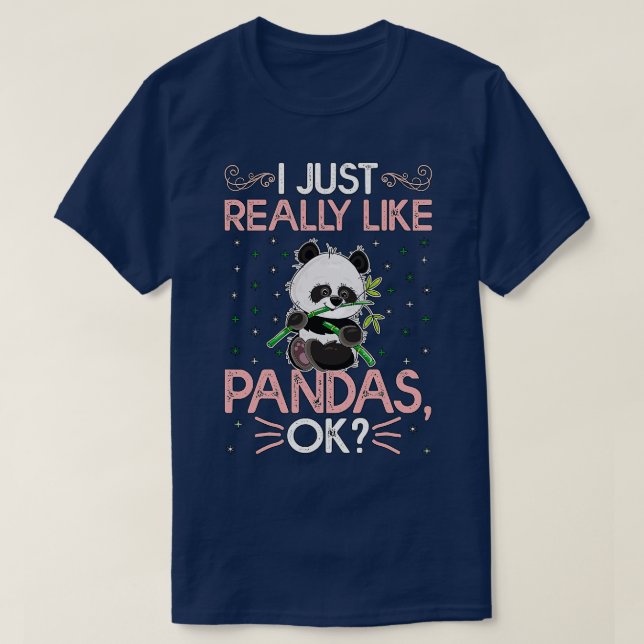 Funny I Just Really Like Pandas Ok T-Shirt (Design Front)