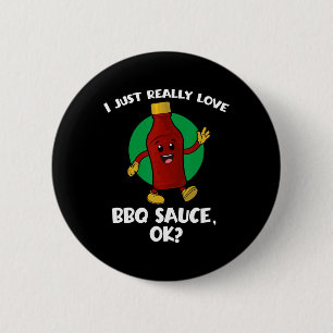 Funny I Just Really Love Bbq Sauce Ok Cartoon Barb 6 Cm Round Badge