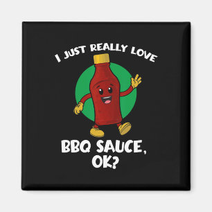 Funny I Just Really Love Bbq Sauce Ok Cartoon Barb Magnet