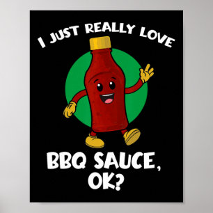 Funny I Just Really Love Bbq Sauce Ok Cartoon Barb Poster
