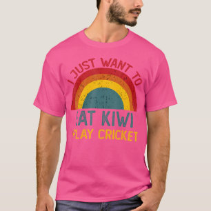 Funny I Just Want To Eat Kiwi And Play Cricket Chr T-Shirt