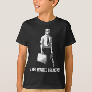 Funny I Just Wanted Breakfast T-Shirt