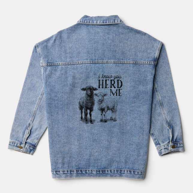 Funny I Know You Herd Me Sheep Denim Jacket (Back)