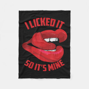 Funny I Licked It So Its Mine _ Cute Flirty Men Wo Fleece Blanket