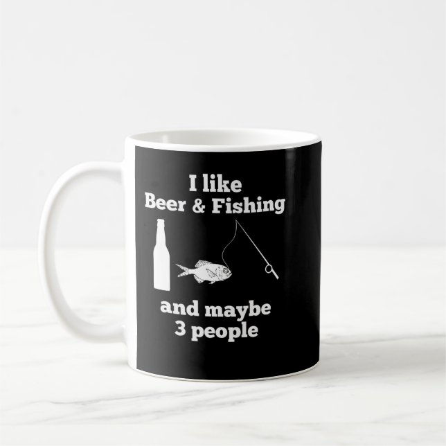 Funny I like beer and fishing and like 3 people sh Coffee Mug (Left)