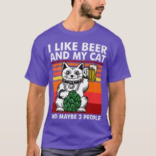 Funny I Like Beer My Cat And Maybe 3 People Cat Lo T-Shirt