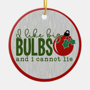 Funny I Like Big Bulbs Quote Christmas Humour Joke Ceramic Tree Decoration