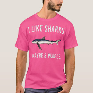 Funny I Like Blue Shark And Maybe 3 People  T-Shirt