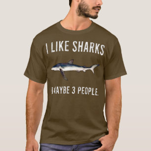 Funny I Like Blue Shark And Maybe 3 People  T-Shirt