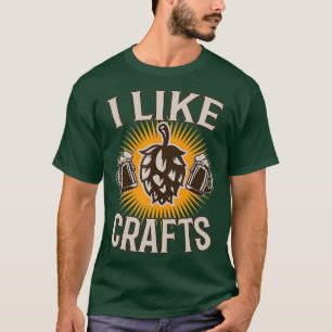 Funny I Like Crafts Beer Brewing Hops T-Shirt