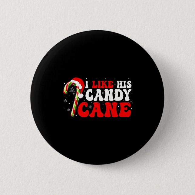 Funny I Like His Candy Cane Couples Matching Chris 6 Cm Round Badge (Front)