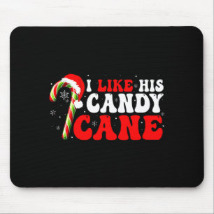 Funny I Like His Candy Cane Couples Matching Chris Mouse Mat
