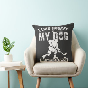 Funny I Like Hockey My Dog And Maybe 3 People Cushion