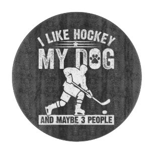 Funny I Like Hockey My Dog And Maybe 3 People Cutting Board