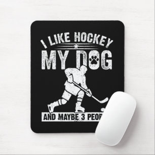 Funny I Like Hockey My Dog And Maybe 3 People Mouse Mat