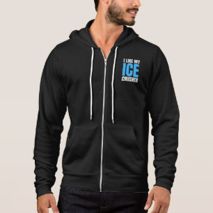 Funny I Like My Ice Crushed Funny men's Hoodie