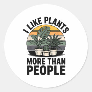 Funny I Like Plants More Than People Design  Classic Round Sticker