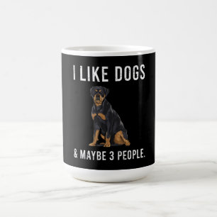 Funny I Like Rottweiler Dogs And Maybe 3 People Coffee Mug